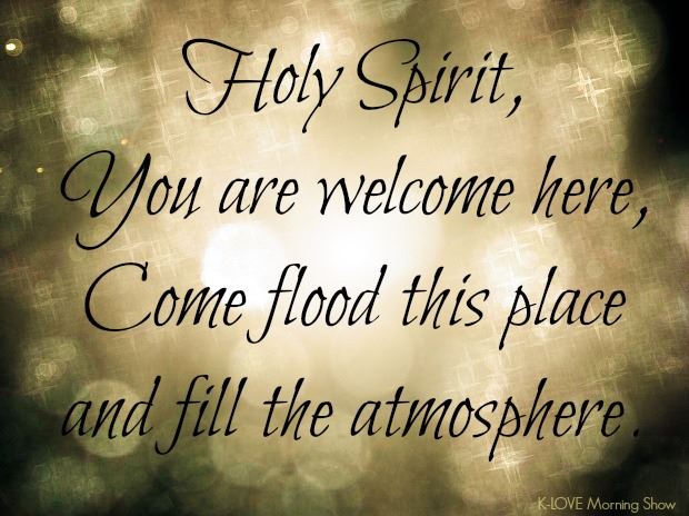 HOLY SPIRIT YOU ARE WELCOME HERE